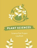 Plant Sciences Science Fair Log Book Back To School Chemistry Laboratory STEM Notebook for Science Students Project Proposals, Research, Application Observation and Organizational Tools.