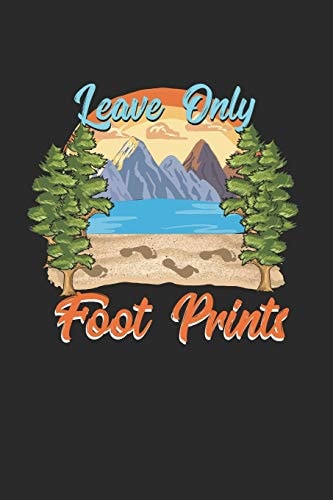 Leave Only Foot Prints Dot Grid 6x9 Inch Notebook / Environmental Conservation and Protection / Camping / Trekking / Outdoor / Boy Scout / Nature Lover