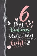 6 Tiny Humans Stole My Heart Undated 12 Month Calendar Planner Writing Journal with Lined Pages for Notes, Planning and Organizing for Busy Moms