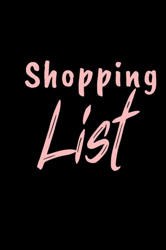 Shopping List Weekly Shop Notebook Journal Pocket Book 6x9 Inches Compact Designed Sections. Save Money Book -- Never Forget Items REMINDERS