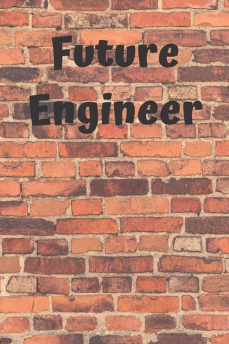 Notebook for Future Engineer 6 X 9 Inches 120 Pages Blank Paperback Journal Notebook for Engineering College Students, Future Engineers. Blank Unlined Pages Is Used for Engineering Drawings. Funny Gift for Engineering Men, Women