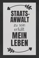 Staatsanwalt Zu Sein DIN A5 - 120 Seiten Punkteraster - Kalender - Notizbuch - Notizblock - Block - Terminkalender - Abschied - Abschiedsgeschenk - Ruhestand - Arbeitskollege - Geburtstag