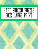 Hard Sudoku Puzzle Book Large Print 100 Hard Puzzles