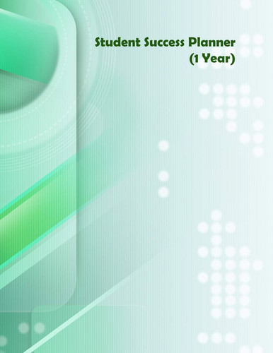 Student Success Planner (1 Year) Student Organizer with Undated Calendar, Grade Tracker, Assignment Tracker, Class Schedule