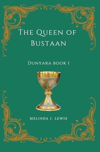 The Queen of Bustaan Dunyara Book 1