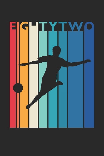 Soccer Notebook for 82 Year Old Women and Men - Vintage Soccer Journal - 82nd Birthday Gift for Soccer Player Diary Medium College-Ruled Journey Diary, 110 Page, Lined, 6x9