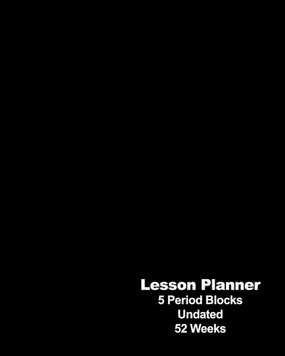 Lesson Planner 5 Period Blocks; Undated 52 Weeks, Black Weekly Class Plan, Days Horizontally Across the Top, Daily Schedule Record Notebook, Lecturer Planning at School Or College, Organizer Gift