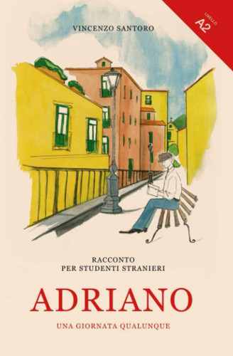 Adriano Una Giornata Qualunque (Italian Edition)