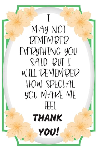 I May Not Remember Everything You Said Cute Appreciation Notebook/Journal Gift for Parent's Day to Writing (6x9 Inch 15. 24x22. 86 Cm) Lined Paper 120 Pages (WHITE&BLACK&GREEN&ORANGE Design)