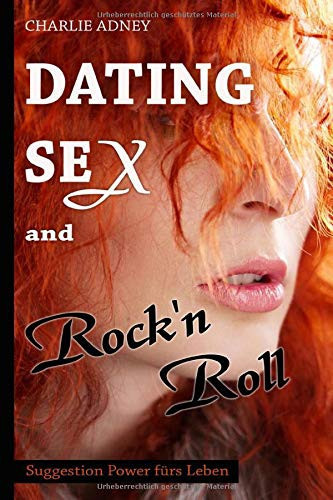 Dating Sex and Rock'n Roll Suggestion Power Fürs Leben