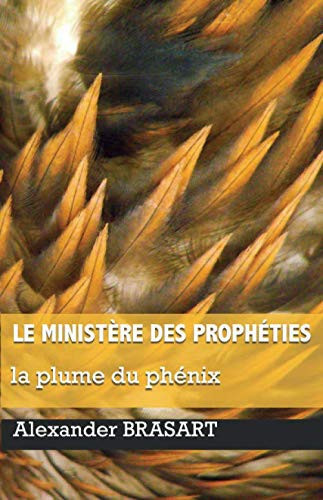 Le Ministère des Prophéties La Plume du Phénix