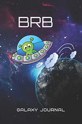 Galaxy Journal BRB ALIENT Alien Notebook for Note Taking, Doodling, Journaling, School Or Work