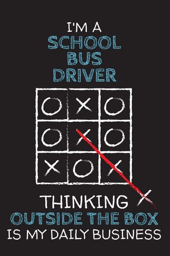 I'm a SCHOOL BUS DRIVER Thinking Outside the Box - Blank Dotted Job Customized Notebook. Funny Profession Accessories. Office Supplies, Work Colleague Leaving Gift, Co-Worker, Boss, Anniversary, Retirement, Birthday & Christmas Gift