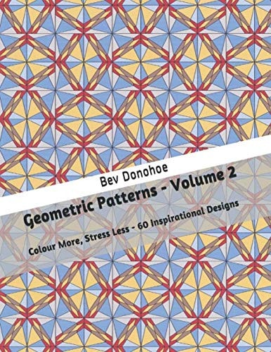 Geometric Patterns - Volume 2 Colour More, Stress Less - 60 Inspirational Designs