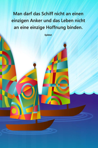 Man Darf das Schiff Nicht an Einen Einzigen Anker und das Leben Nicht an eine Einzige Hoffnung Binden. Epiktet Segellogbuch Für Segelyachten und Charter