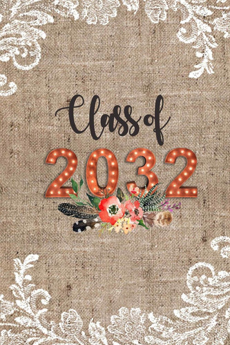 Class Of 2032 Blank Notebook for Class of 2032 Seniors, 2032 Graduation Keepsake Gift, Lined Journal (6x9) 120 Pages, College Ruled Composition Notobook