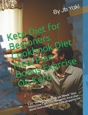 Keto Diet for Beginners Cookbook Diet Meal Plan Bonus Exercise on Keto Fast Weight Loss 4. 5 Lb Per Week Diet Menu Low Carb Diat Ketogenic Meal Plan about Food Example Low-Cost Shopping List