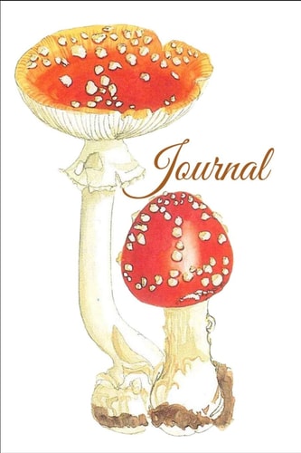 Journal Journal - Mushroom Notebook: 100 Pages, College Ruled, 6 X 9 (Great Gift for Friends, Family Members, Students & Teachers Or an Excellent Journal)