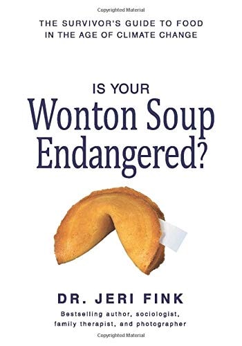 Is Your Wonton Soup Endangered?: The Survivor's Guide to Food in The Age of Climate Change (Book Web Minis)