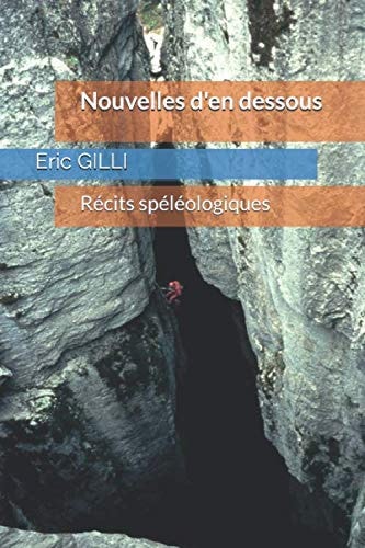 Nouvelles d'en Dessous Récits D'exploration