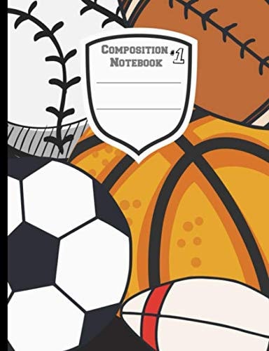 Composition Notebook: College Ruled Lined Paper. Ideal For Students & Basketball, Football, Soccer, Rugby, Baseball Fans