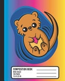 Composition Book WIDE RULED School Notebook. Cute Sea Otter Kawaii Blank Lined Journal with Rainbow Background