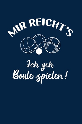 Petanque Ich Geh Boule Spielen!: Notizbuch / Notizheft Für Boulespieler-In Petanquespieler-in Boccia A5 (6x9in) Dotted Punktraster