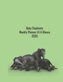 Baby Elephants Weekly Planner at a Glance 2019-2020 Gorgeous Baby Elephants on the Cover and Formatted at a Glance Biweekly Diary Inside for Ease of Use and Day to Day Planning and Organizing. Great Gift
