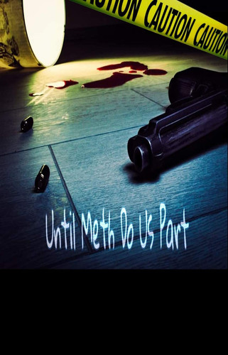 Until Meth Do Us Part