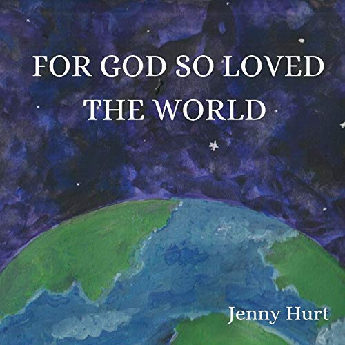 FOR GOD SO LOVED THE WORLD