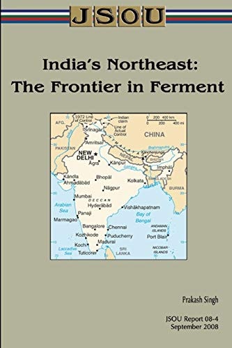 India's Northeast The Frontier in Ferment