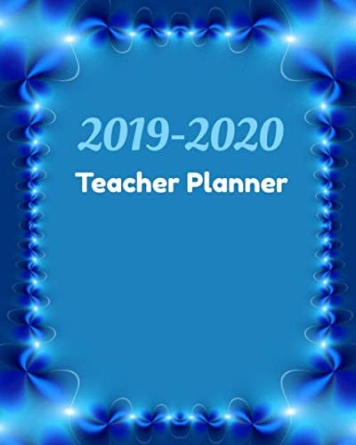 Teacher Planner 2019-2020: The perfect Lesson Planner for the Academic Year - Daily Weekly and Monthly Organizer
