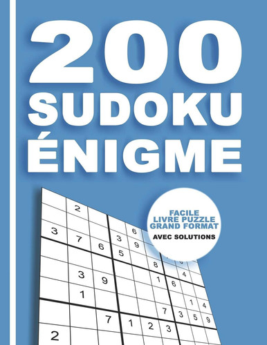 200 Sudoku Énigme - Facile Livre Puzzle Grand Format - Avec Solutions 9x9 Clásico Puzzle -Juego De Lógica - Amélioration De La mémoire - Pour Adultes Et Enfants
