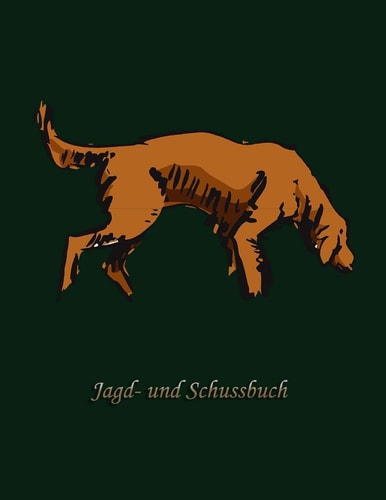Jagd- und Schussbuch Ein Jäger Buch