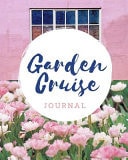 Garden Cruise Journal Cruise Port and Excursion Organizer, Travel Vacation Notebook, Packing List Organizer, Trip Planning Diary, Itinerary Activity Agenda, Countdown Is On