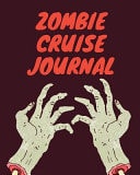 Zombie Cruise Journal Dead Walking Cruise Port and Excursion Organizer, Travel Vacation Notebook, Packing List Organizer, Trip Planning Diary, Itinerary Activity Agenda, Countdown Is On