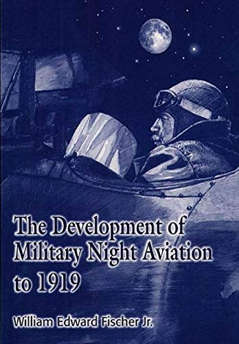 The Development of Military Night Aviation To 1919