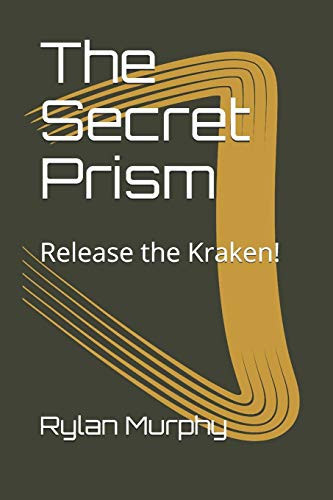 The Secret Prism Release the Kraken!
