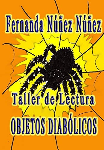 Taller de Lectura, Objetos Diabólicos Cuaderno de Actividades Complemento Del Libro Historia de una Aguja . Refuerzo de Lectura Comprensiva y Ortografía
