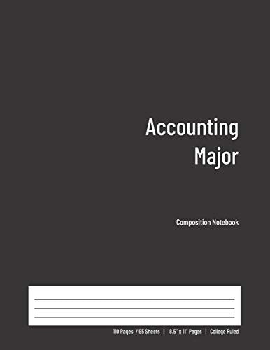 Accounting Composition Notebook College Ruled Book for Students - Study, Write, Draw, Journal and More in This 110 Page Workbook
