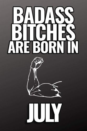 Bad Ass Bitches Are Born in July A5 Notebook Dotted - Unique Birthday Gift for Girls Born in July - Funny Present for Best Friends and Coworker - Journal - Calendar - Diary