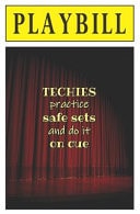 Playbill Techies Practice Safe Sets and Do It on Cue: Blank Journal and Stage Technician Gift