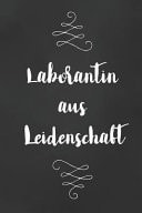 Laborantin DIN A5 - 120 Seiten Punkteraster - Kalender - Notizbuch - Notizblock - Block - Terminkalender - Abschied - Abschiedsgeschenk - Ruhestand - Arbeitskollegin - Geburtstag