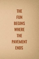 The Fun Begins Where The Pavement Ends Blank Lined Notebook (Country)