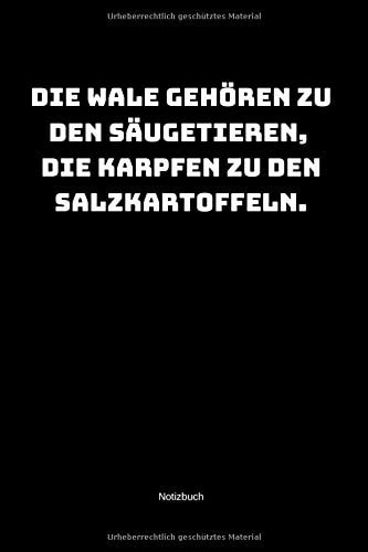 Wale gehören zu den Säugetieren, Karpfen zu den Salzkartoffeln: Lustiges Notizbuch | Notizheft | Schreibblock | Tagebuch mit 120 linierten Seiten, ... | Softcover | Größe ca. A5 (6x9“)