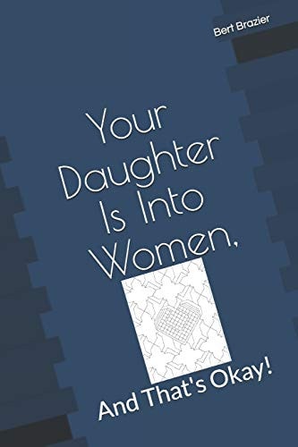 Your Daughter Is Into Women, And That's Okay!