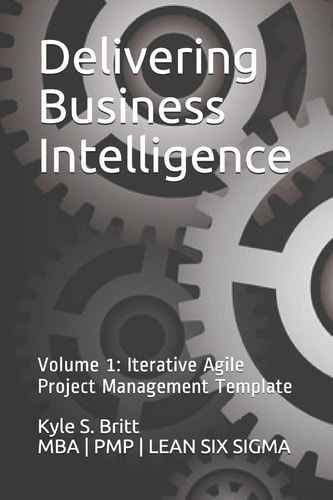 Delivering Business Intelligence Iterative Agile Project Management Template