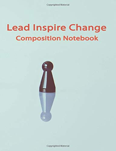Lead Inspire Change Composition Notebook Wide Ruled Composition Notebook