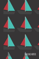 Sailing Notes Small Lined Boat Notebook / Travel Journal to Write in (6'' X 9'') 120 Pages