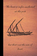 The Boat Is Safer Anchored at the Port But That's Not the Aim of Boats Small Lined Boat Notebook / Travel Journal to Write in (6'' X 9'') 120 Pages